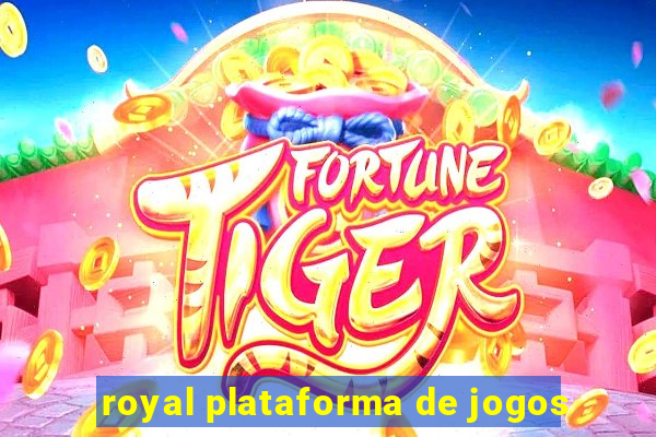 royal plataforma de jogos